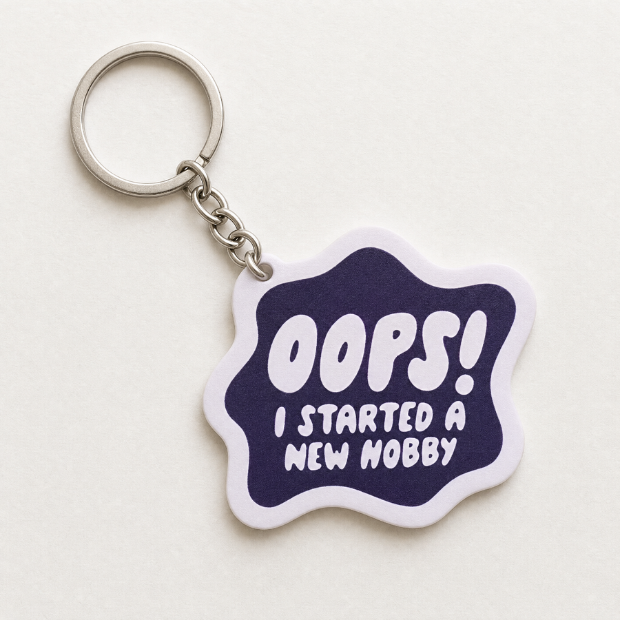 Oops! I Started A New Hobby - Designer Keychain, Aesthetic Bag Charm