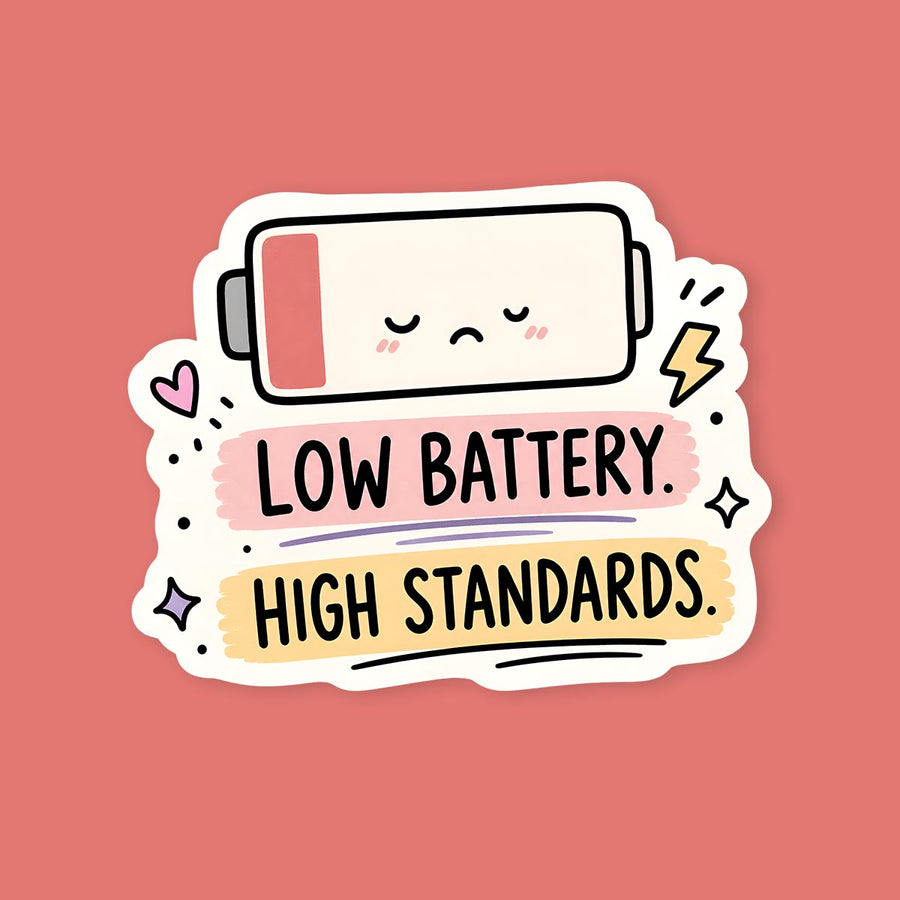 Low Battery High Standards Sticker