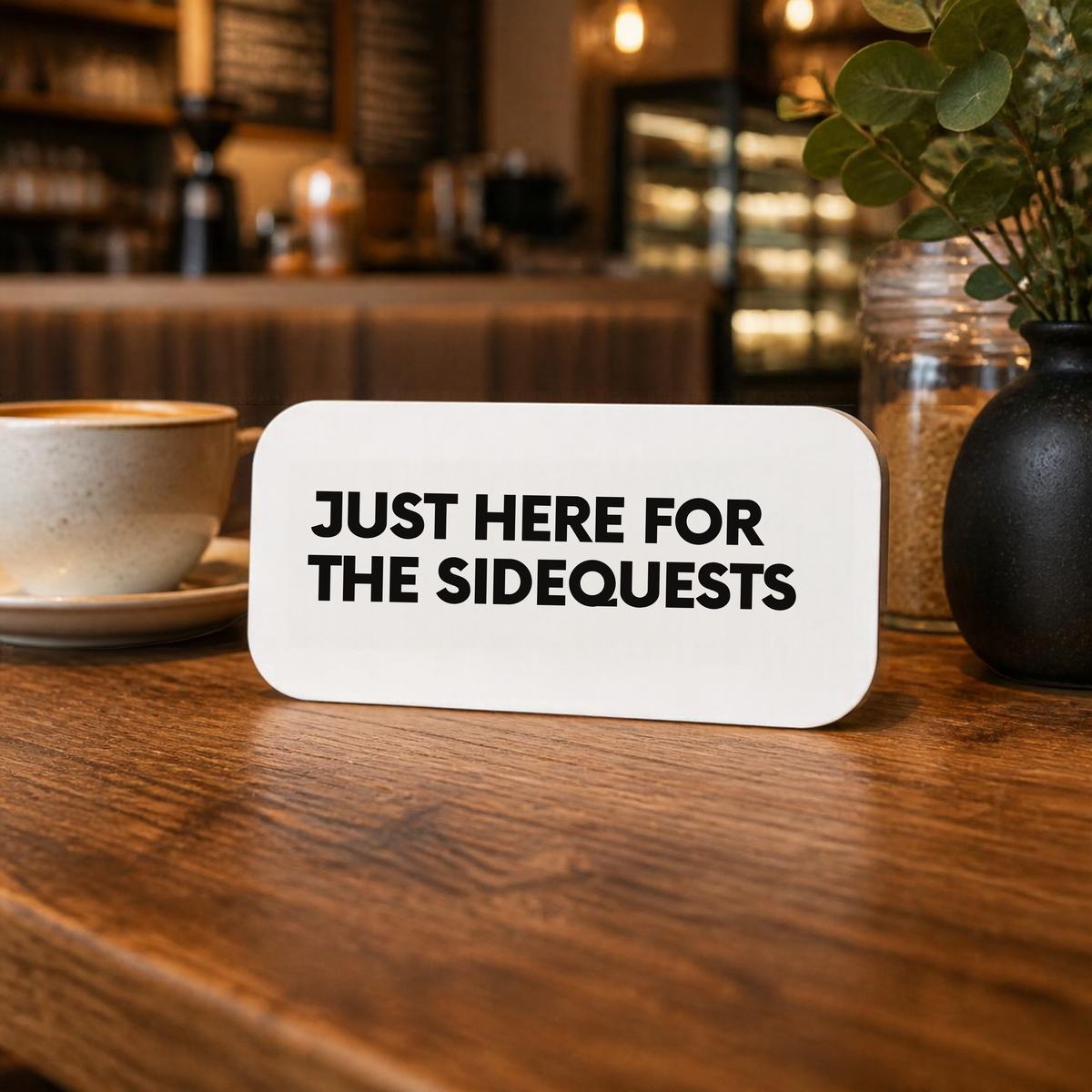 Just Here For The SideQuests - Wall Decor Plaque