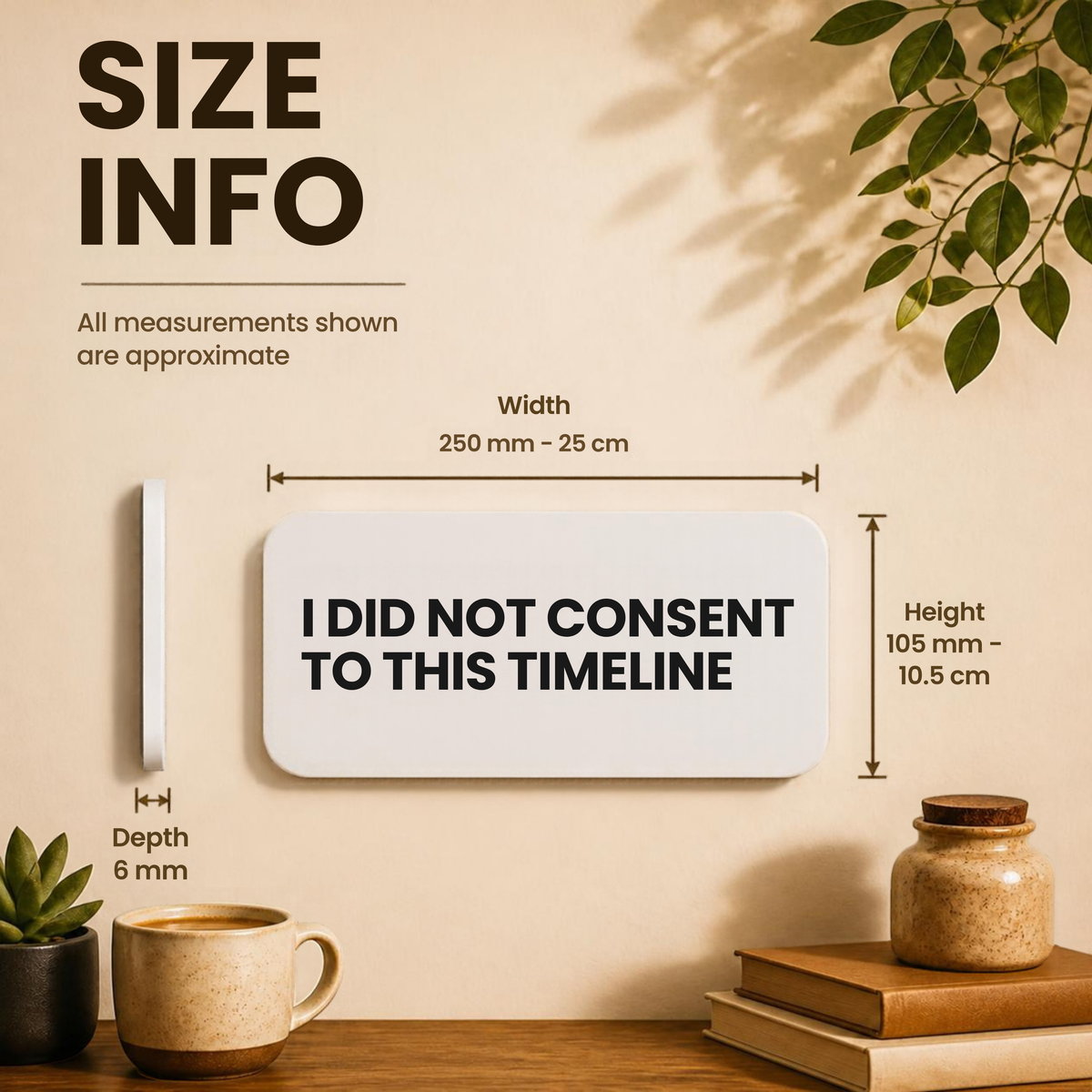 I Did Not Consent To This Timeline - Wall Decor Plaque