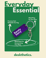 Rarely Sorry - Essential Keytag | Keychain | Bag Charm