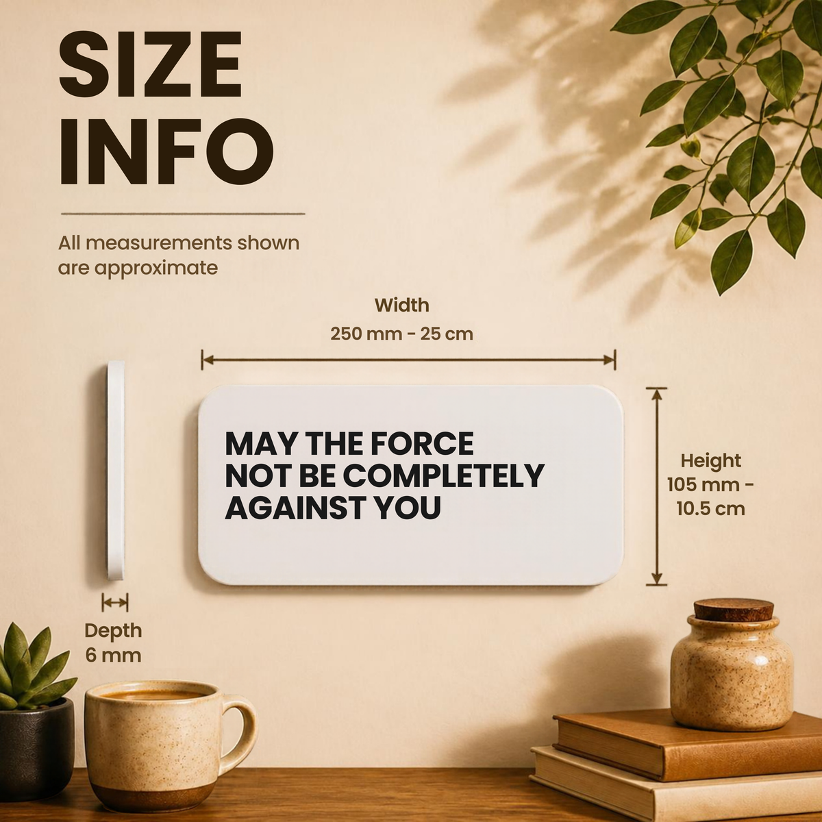 May The Force Not Be Completely Against You - Wall Decor Plaque