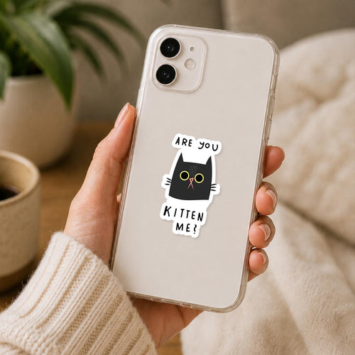 Are You Kitten Me Sticker