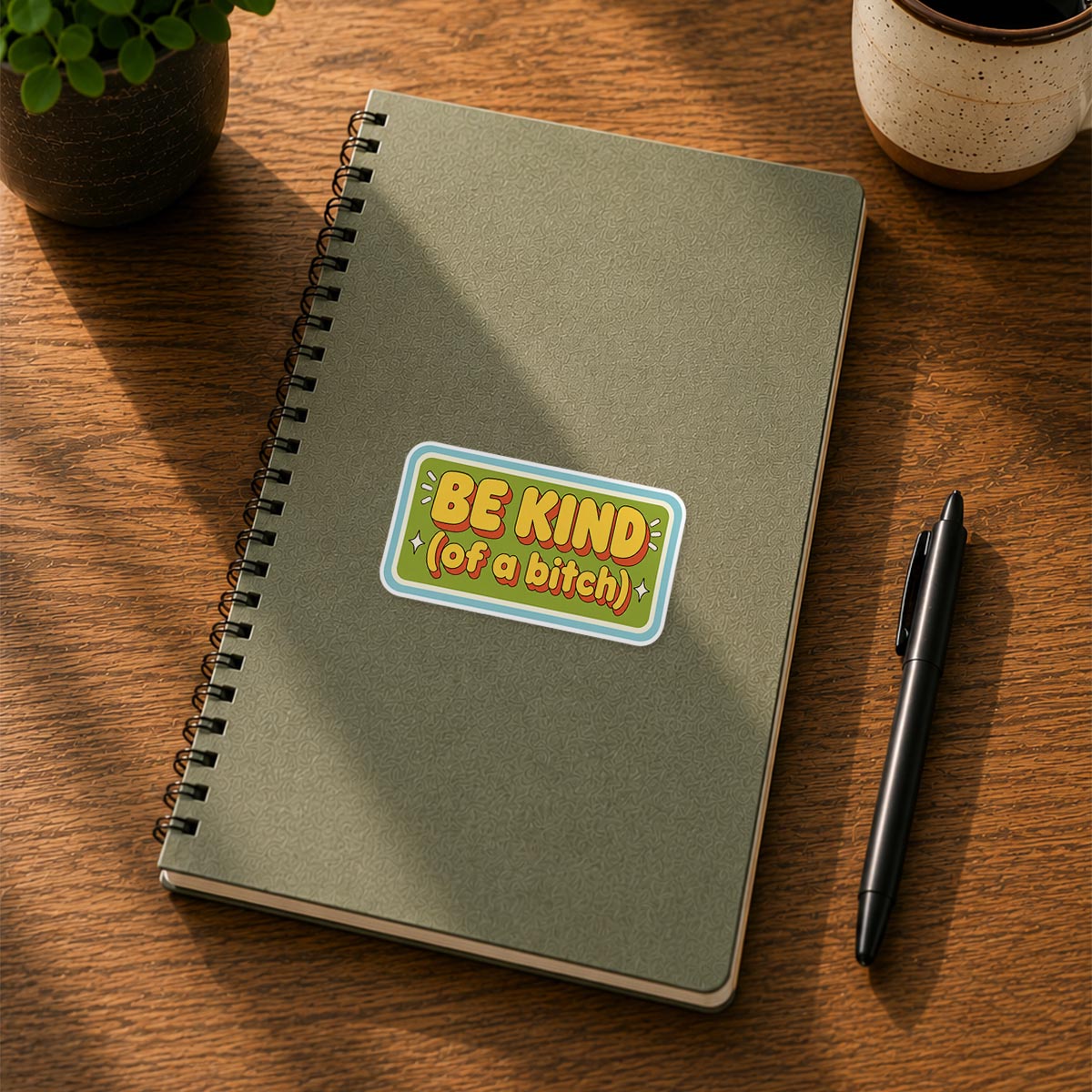 Be Kind Of A Bitch Sticker