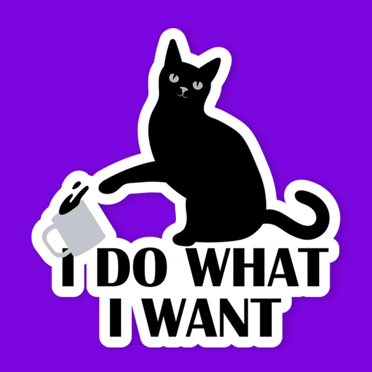 I Do What I Want Cat Sticker