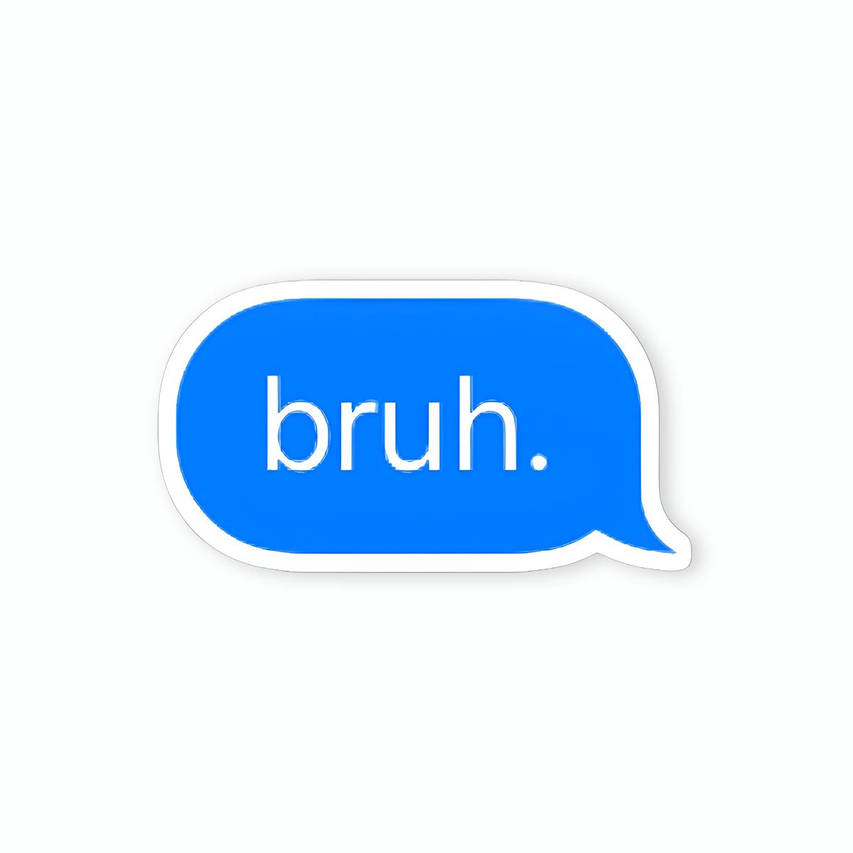 Bruh Chat Bubble Sticker