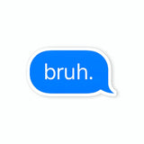 Bruh Chat Bubble Sticker