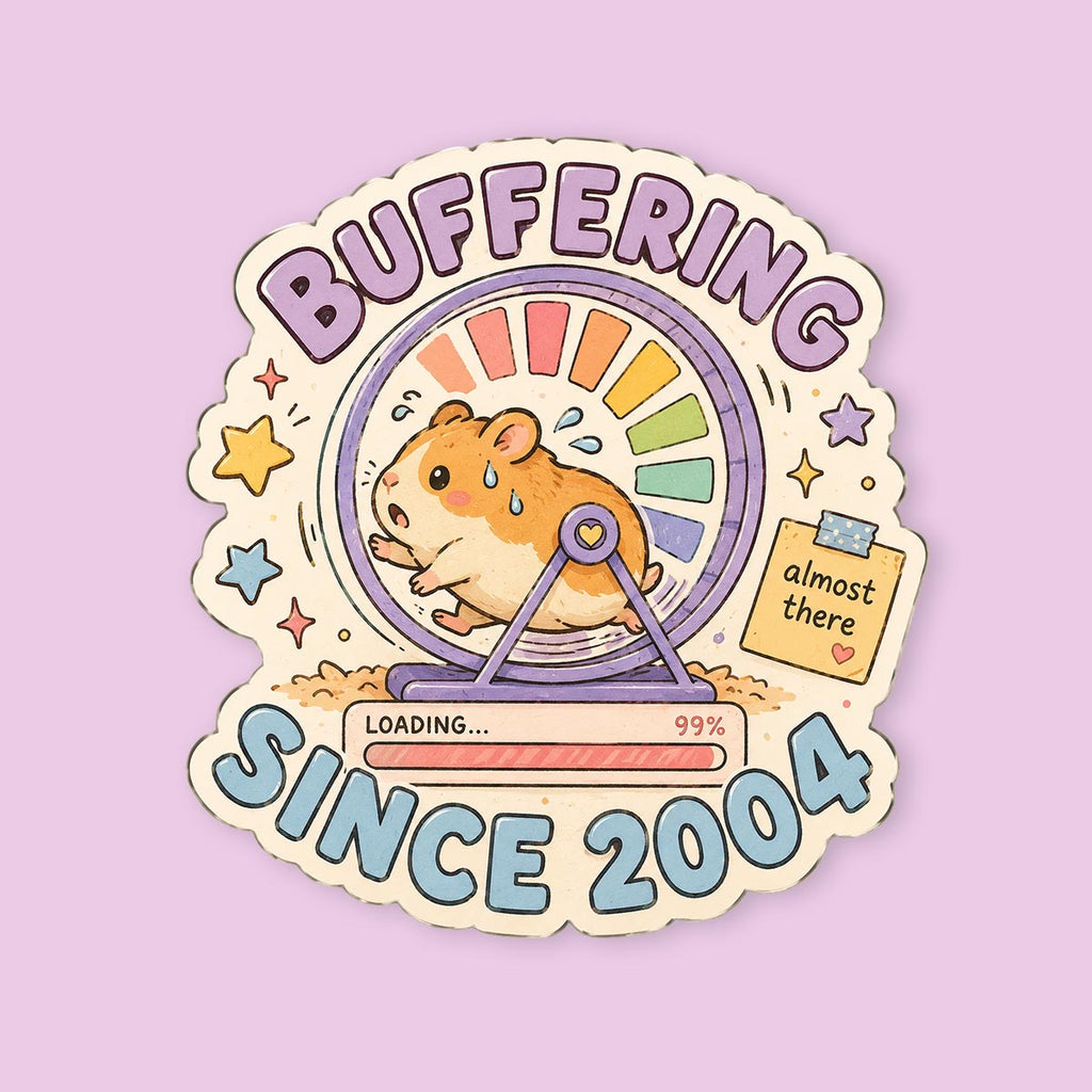 Buffering Since 2004 Sticker