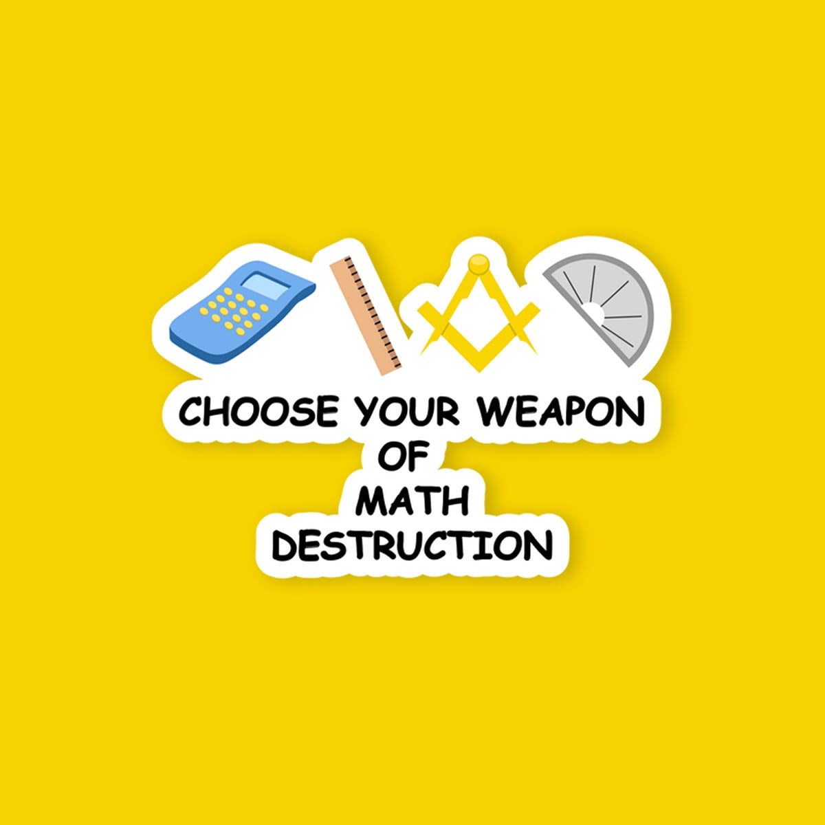 Choose Your Weapon Of Math Destruction Sticker