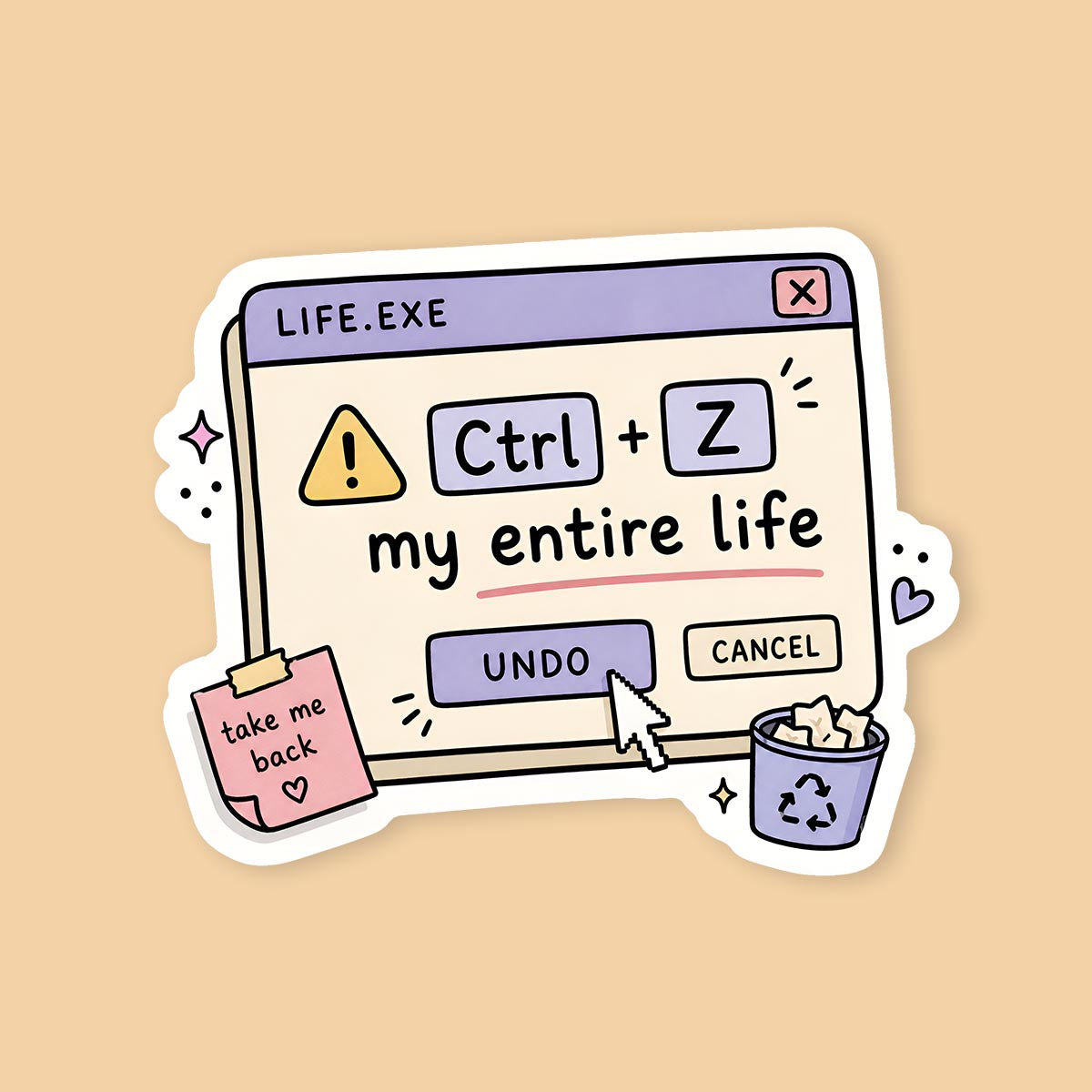 Ctrl Z My Entire Life Sticker