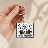 Probably Overstimulated - Designer Keychain, Aesthetic Bag Charm