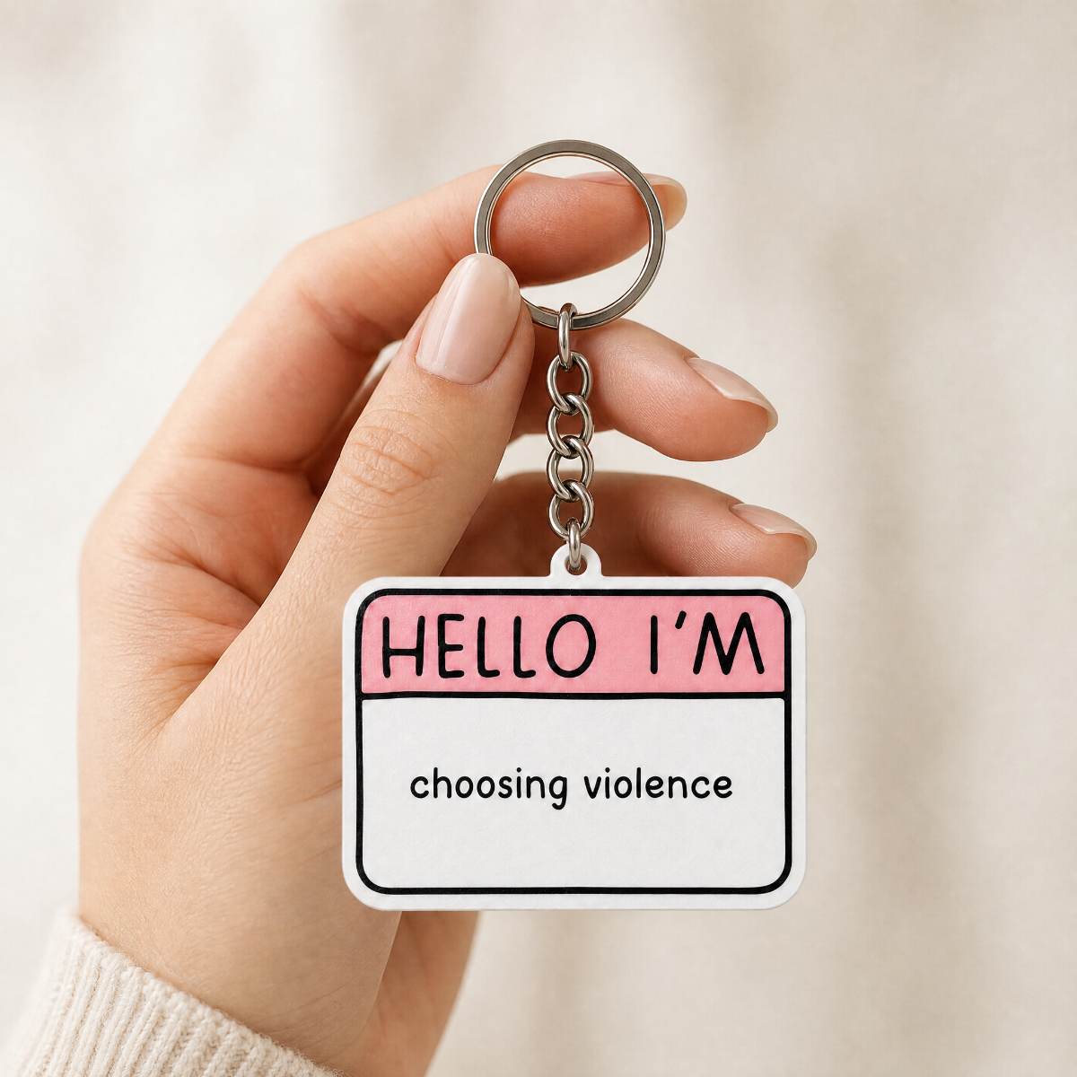 Hello I'm Choosing Violence - Designer Keychain, Aesthetic Bag Charm