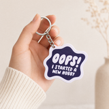 Oops! I Started A New Hobby - Designer Keychain, Aesthetic Bag Charm