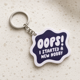 Oops! I Started A New Hobby - Designer Keychain, Aesthetic Bag Charm