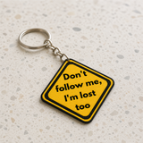 Don't Follow Me I'm Lost Too - Designer Keychain, Aesthetic Bag Charm