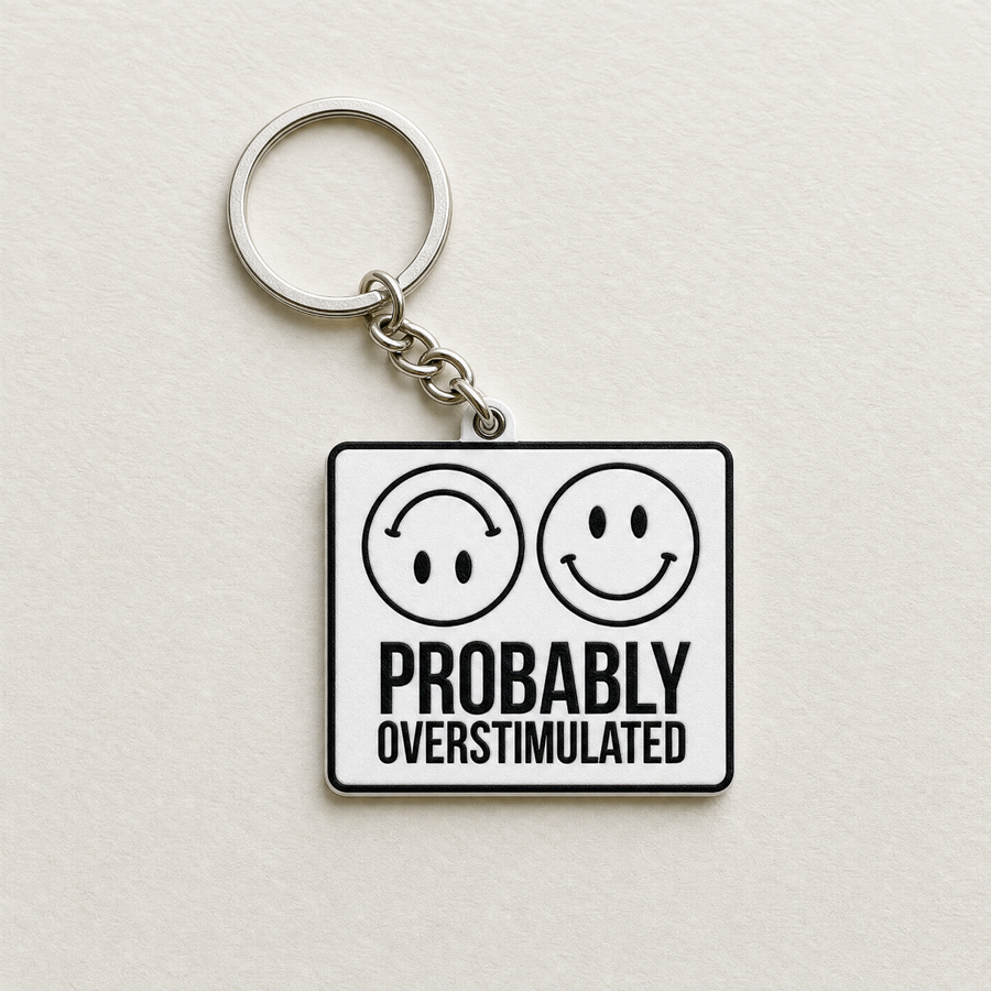 Probably Overstimulated - Designer Keychain, Aesthetic Bag Charm