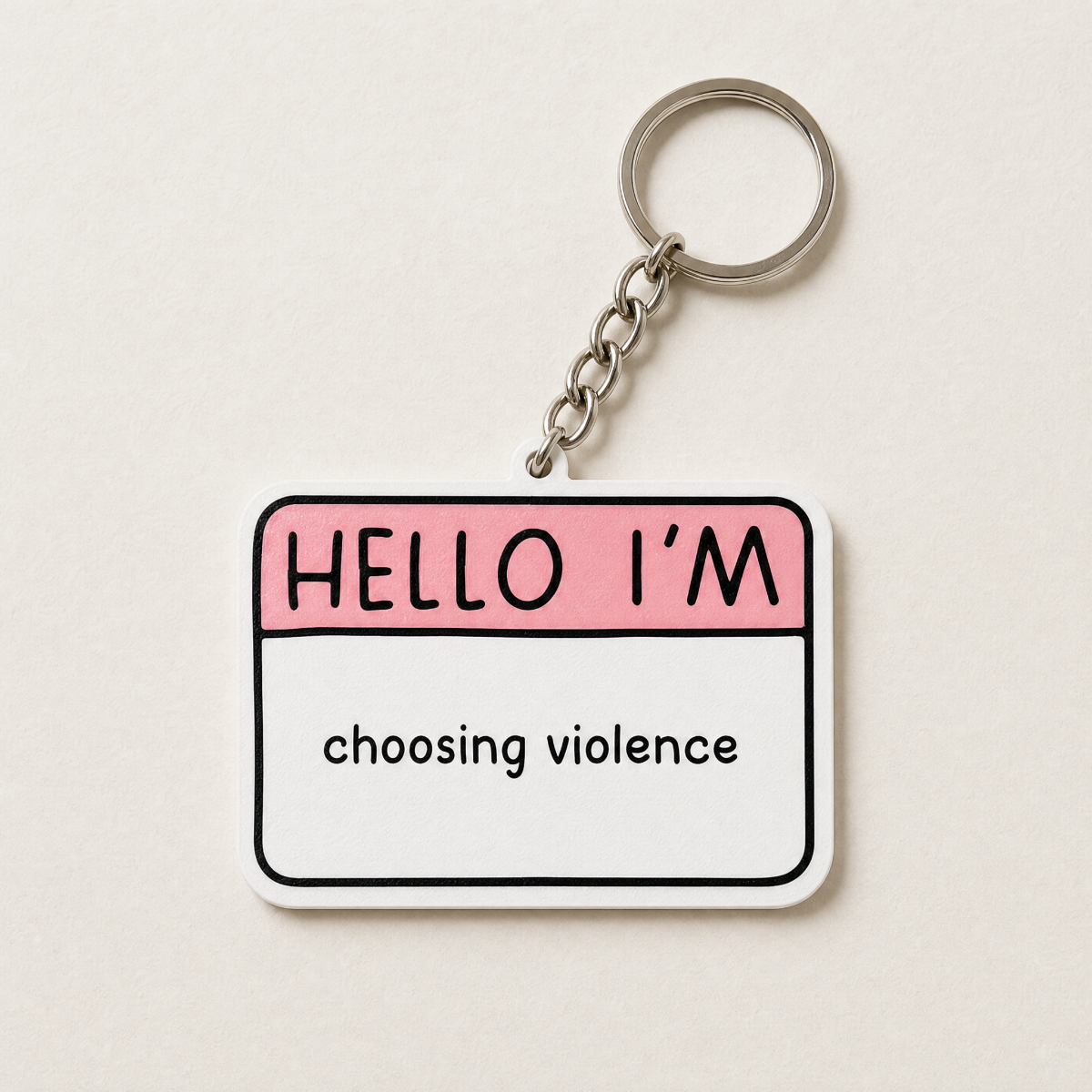Hello I'm Choosing Violence - Designer Keychain, Aesthetic Bag Charm