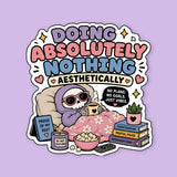 Doing Absolutely Nothing Aesthetically Sticker