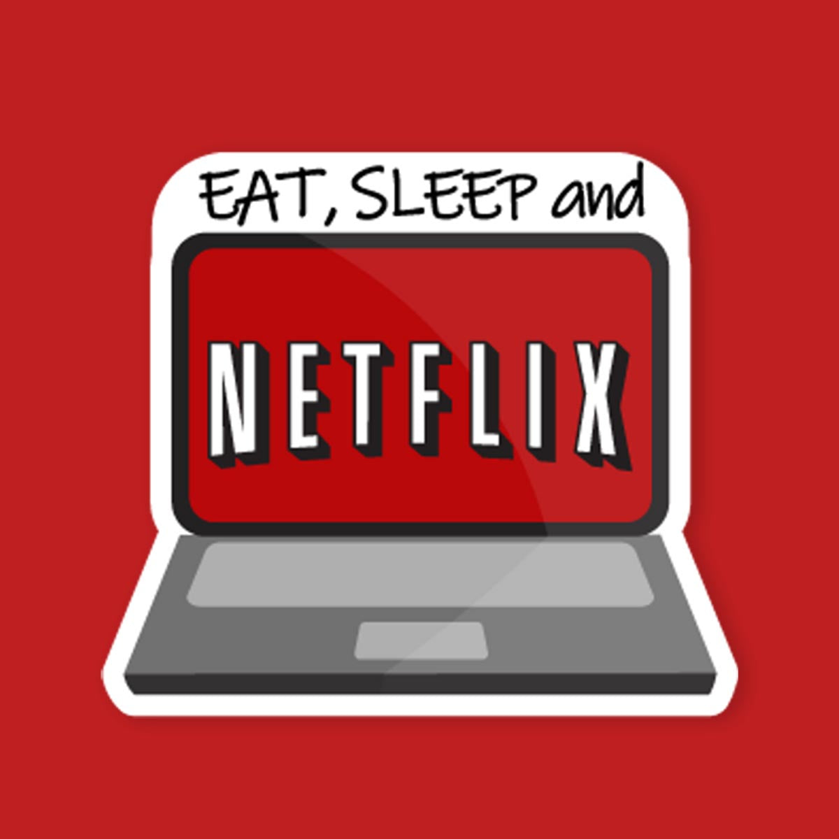 Eat Sleep Netflix Sticker