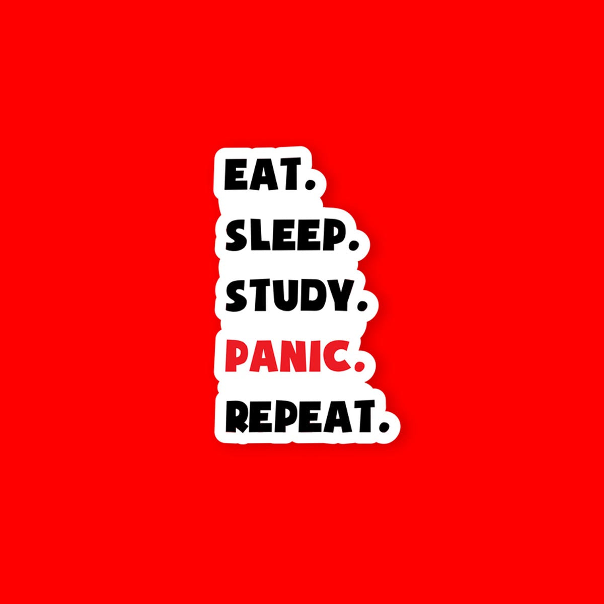 Eat Sleep Study Panic Repeat Sticker