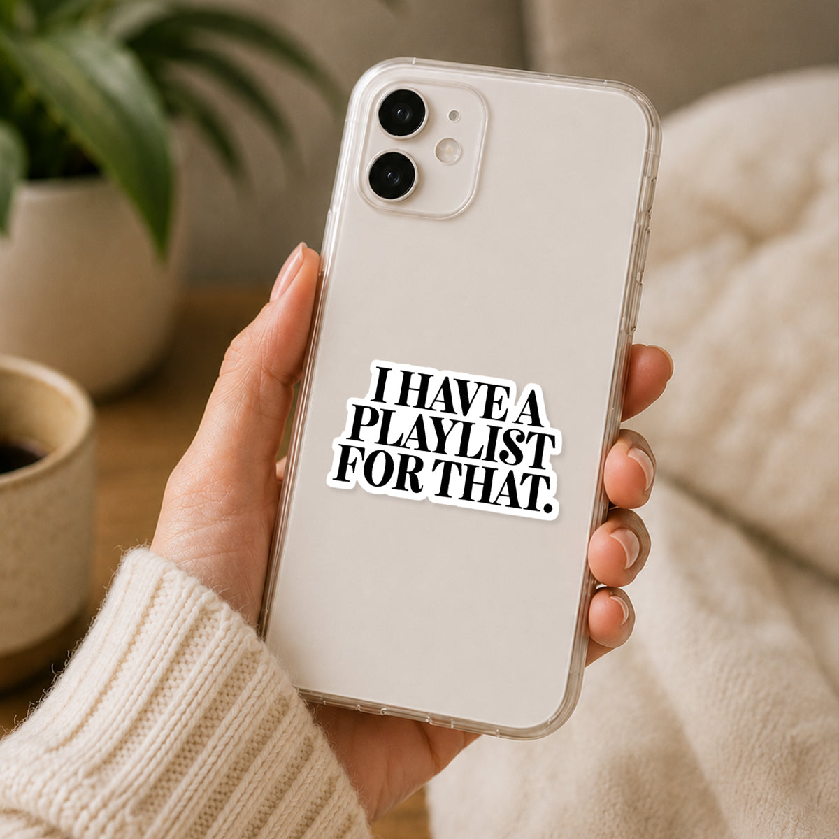 I Have A Playlist For That Sticker