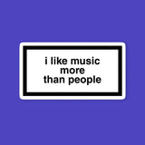 I Like Music More Than People Sticker