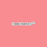 I Need Vitamin Cash Sticker
