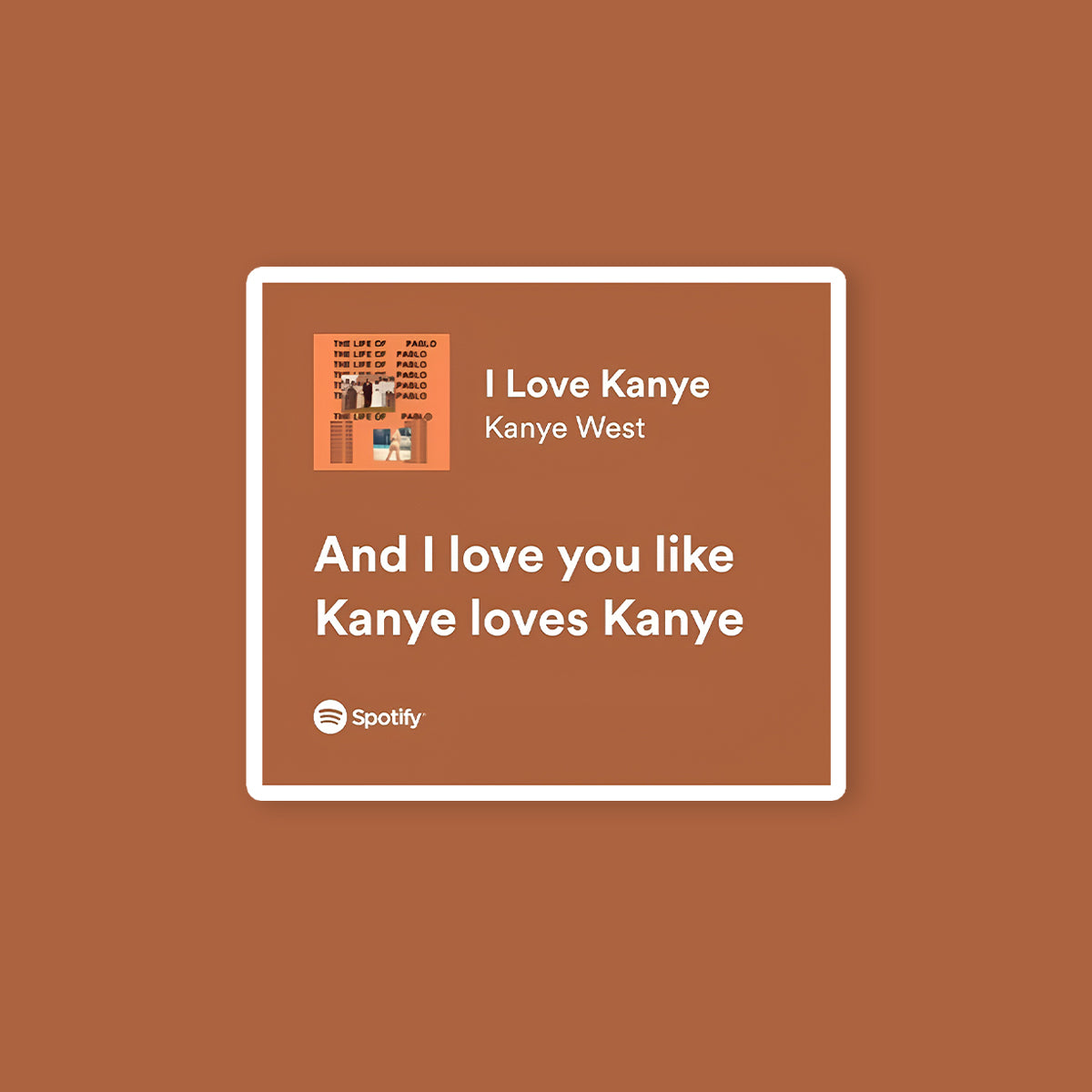 Kanye Love Kanye Spotify Quote Sticker