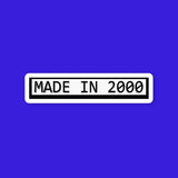 Made In 2000 Sticker