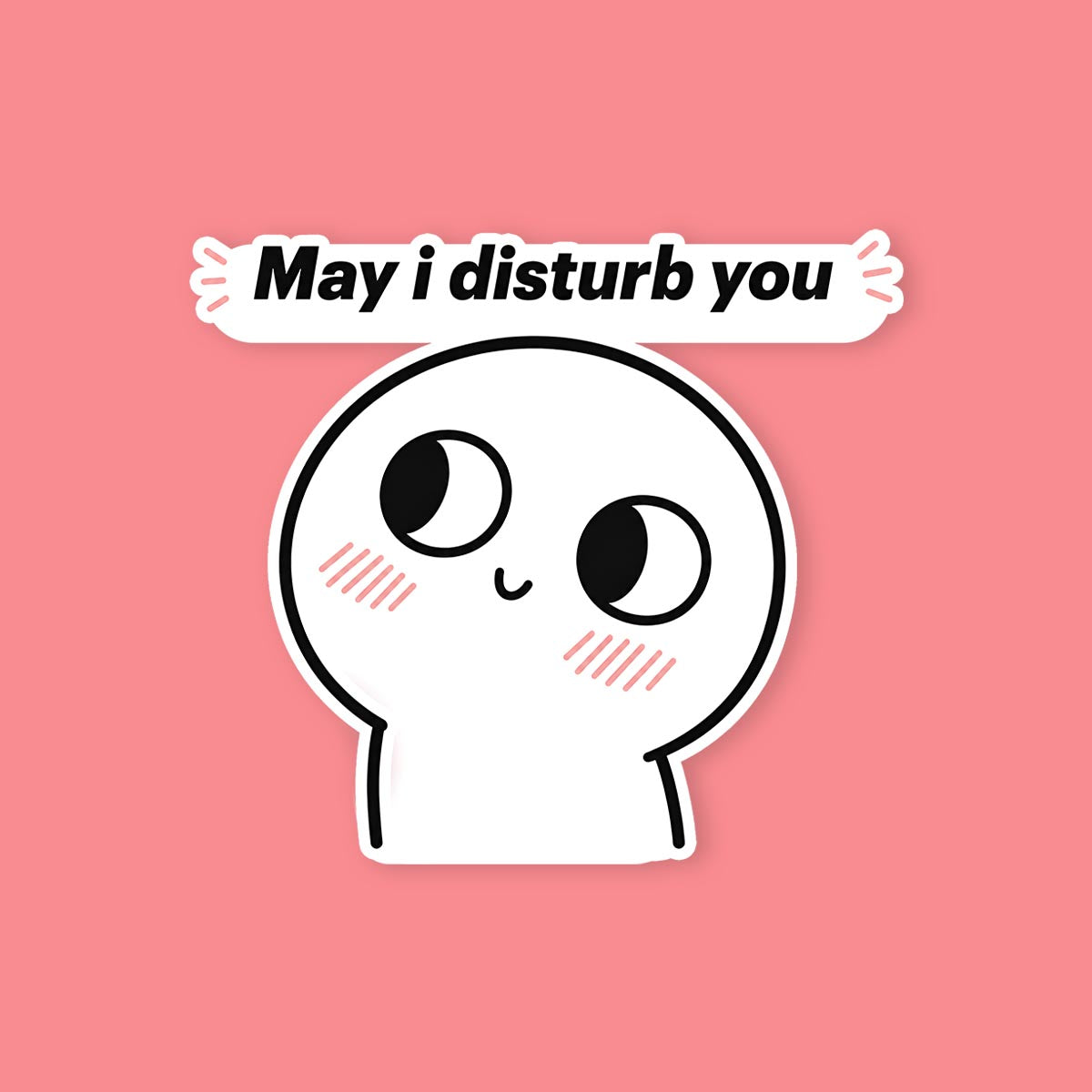 May I Disturb You Sticker