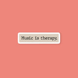 Music Is Therapy Sticker