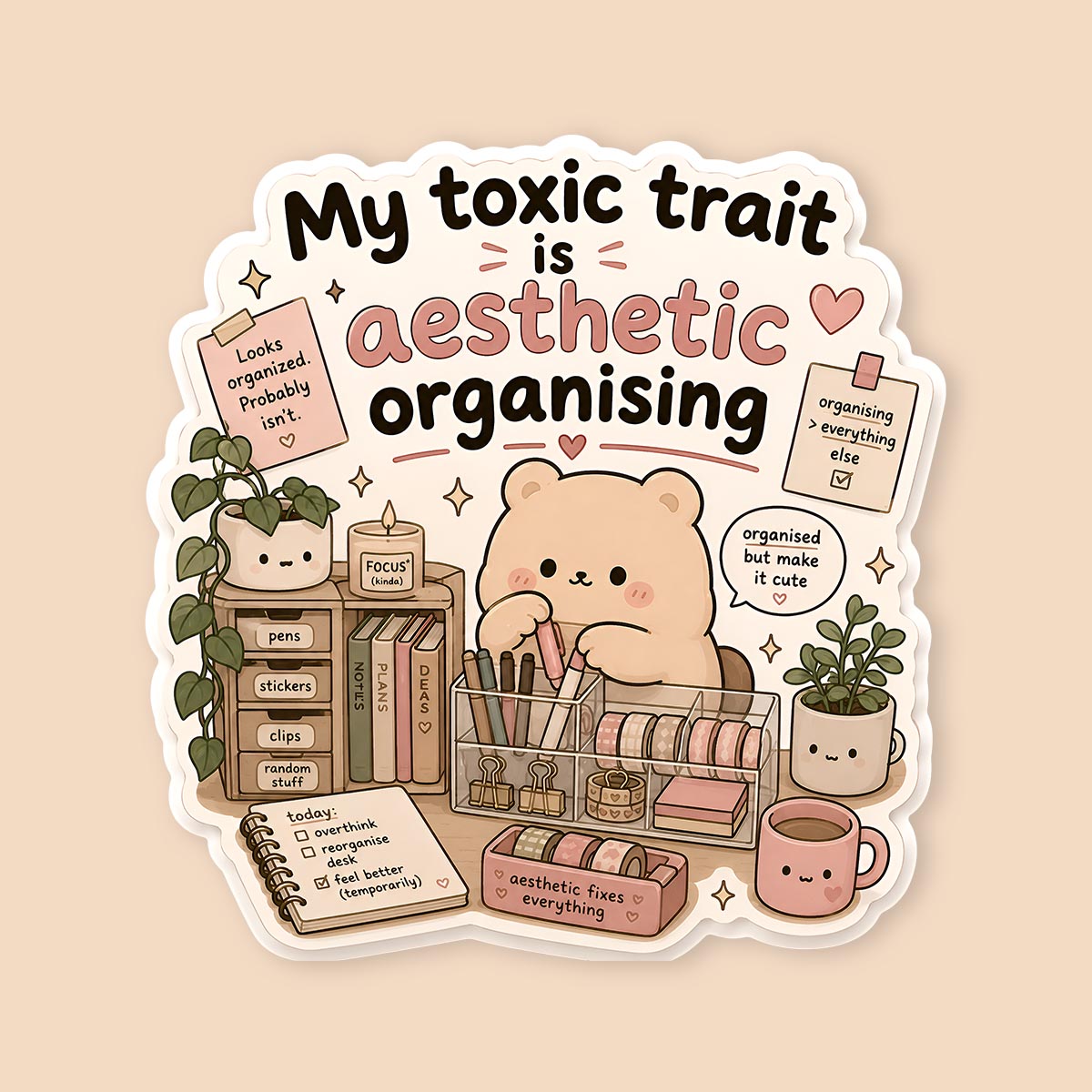 My Toxic Trait Is Aesthetic Organizing Sticker