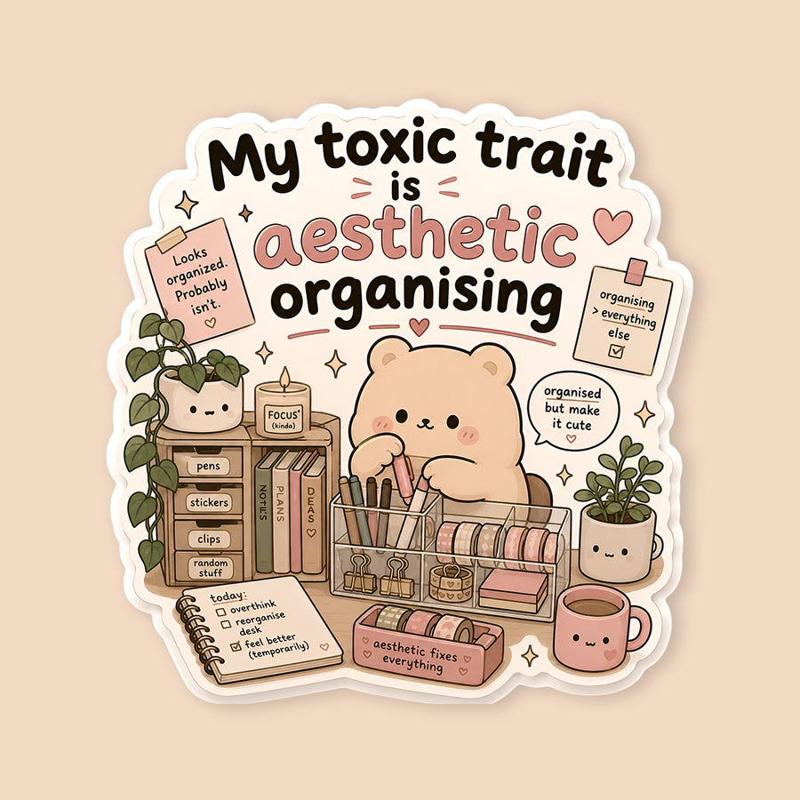 My Toxic Trait Is Aesthetic Organizing Sticker