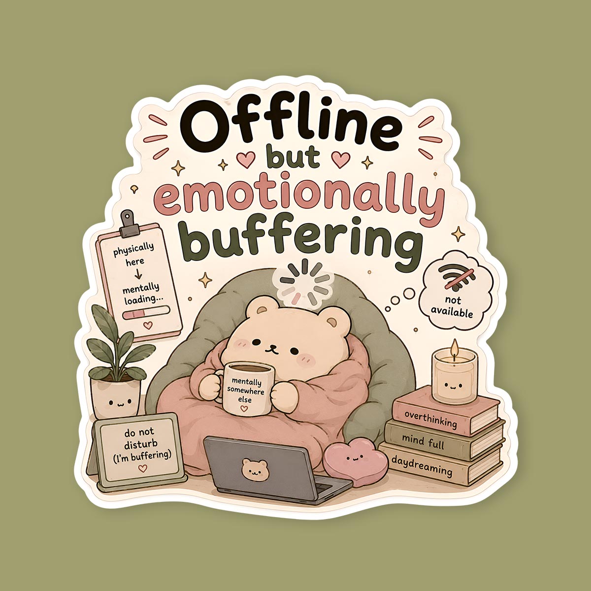 Offline But Emotionally Buffering Sticker