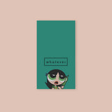 Powerpuff Girls Whatever Poster Sticker