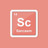 Sc The Element Of Sarcasm Sticker