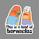 This Is A Load Of Barnacles Meme Sticker
