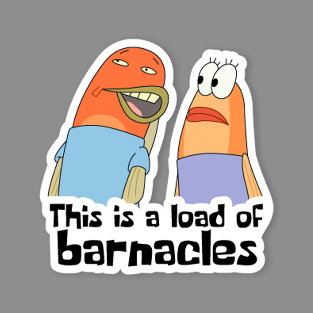 This Is A Load Of Barnacles Meme Sticker