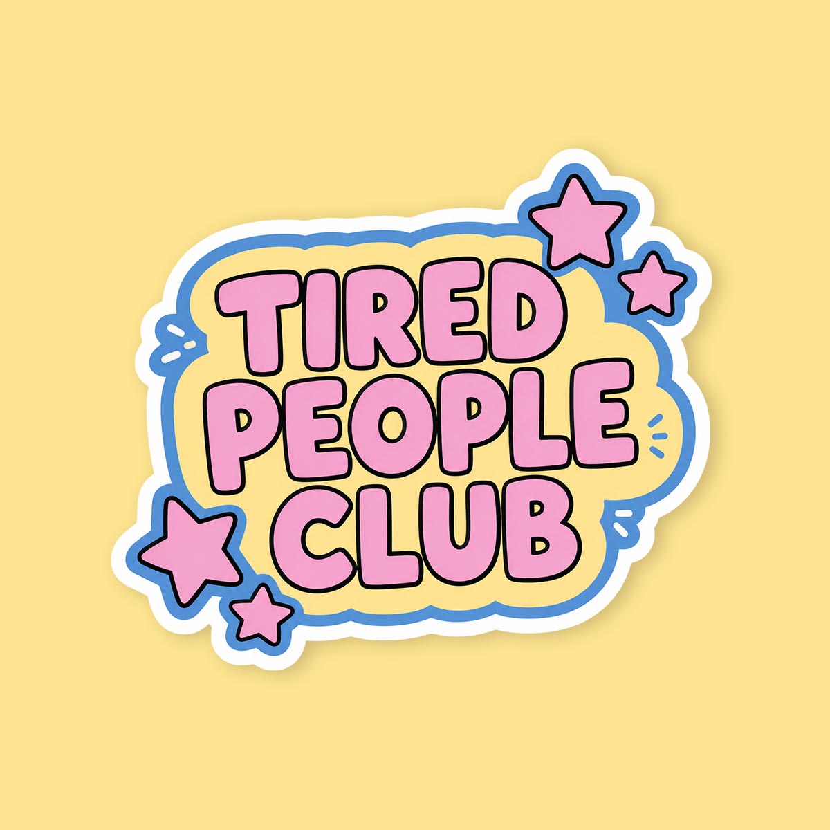 Tired People Club Sticker