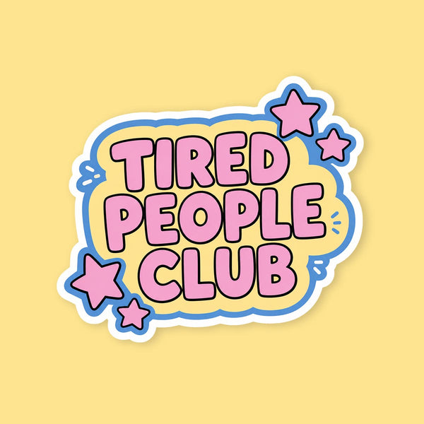 Tired People Club Sticker