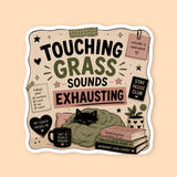 Touching Grass Sounds Exhausting Sticker