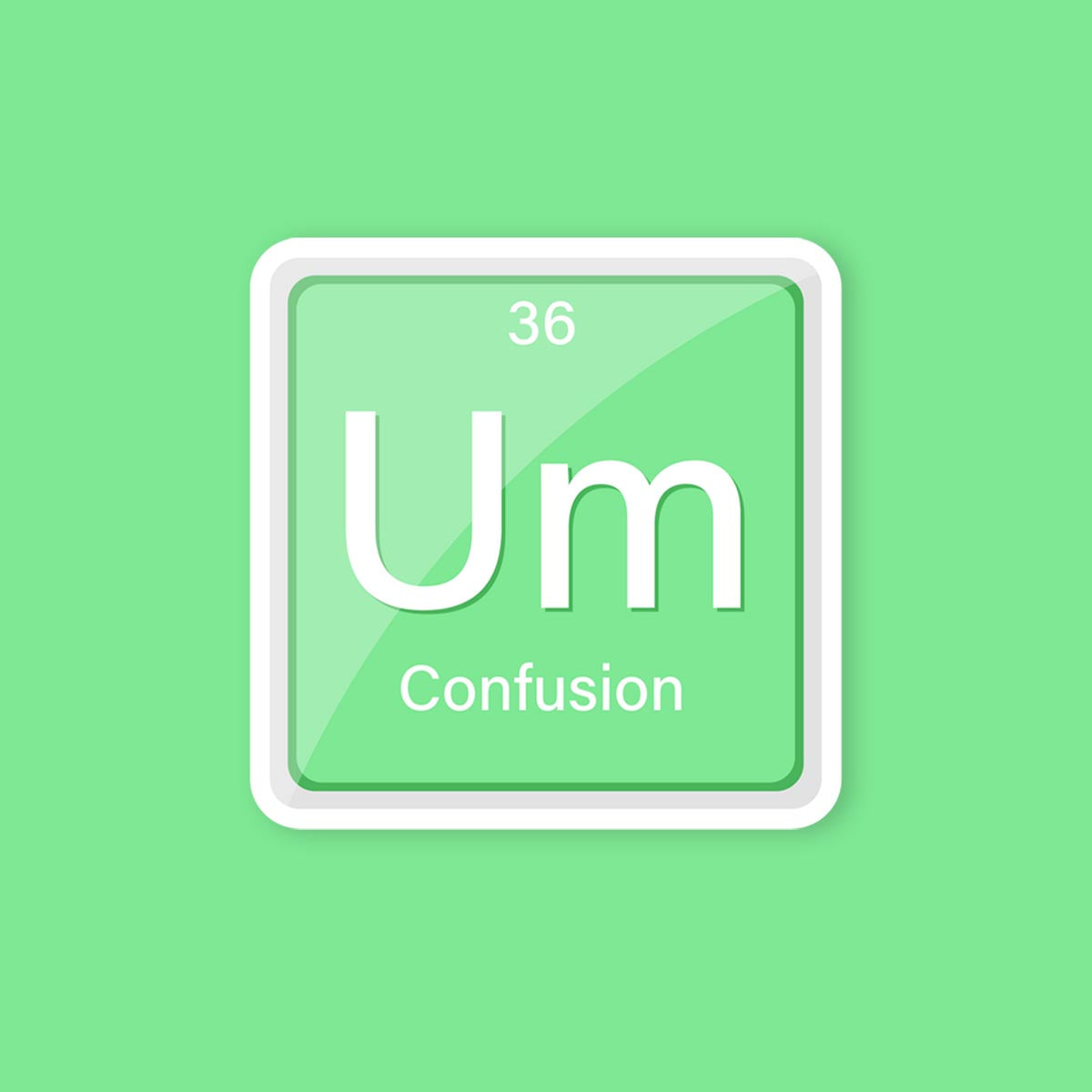 Um The Element Of Confusion Sticker