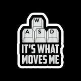 WASD Is What Moves Me Sticker